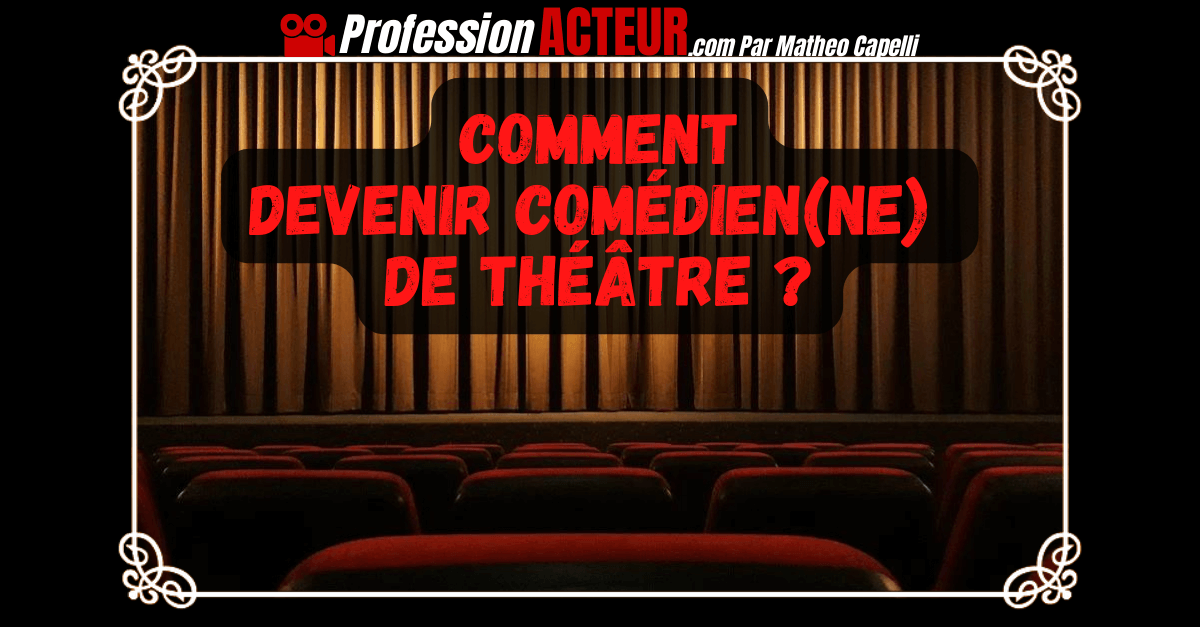 Devenir comédien et jouer au theatre