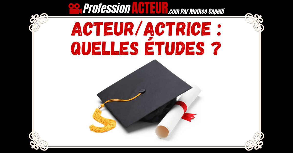 Acteur/Actrice : quelles études ?