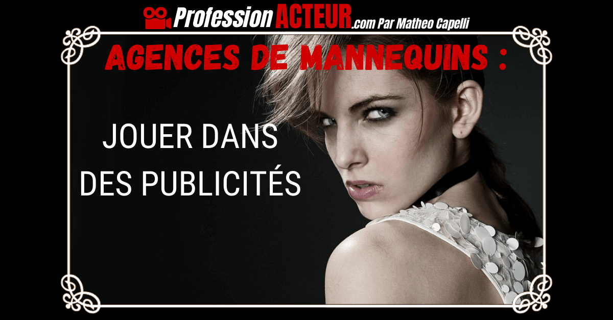 Agence de mannequins-comment jouer dans une pub