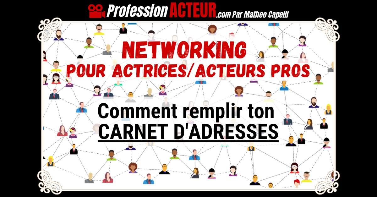 NETWORKING POUR ACTRICE OU ACTEUR PRO