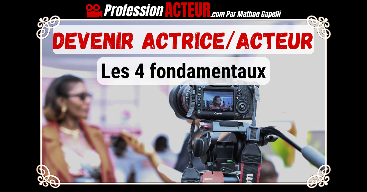 4 fondamentaux du metier d actrice ou acteur