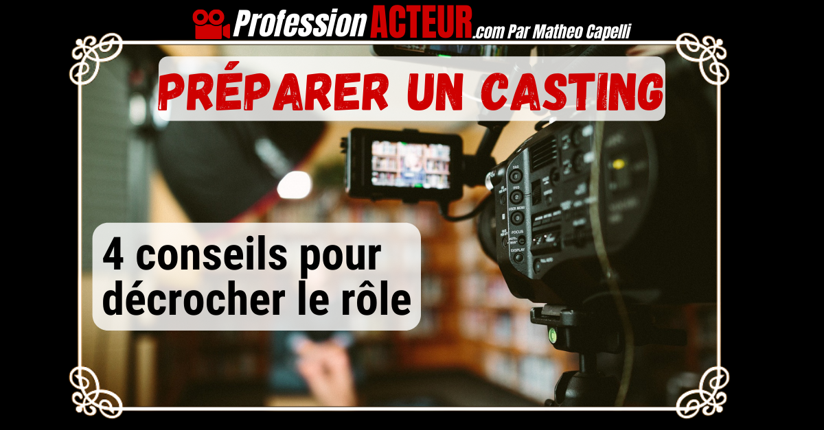 Comment préparer un casting-ProfessionActeur.com