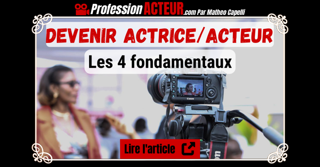 4 fondamentaux du metier d actrice ou acteur-ProfessionActeur.com